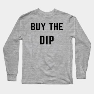 Buy the Dip Long Sleeve T-Shirt